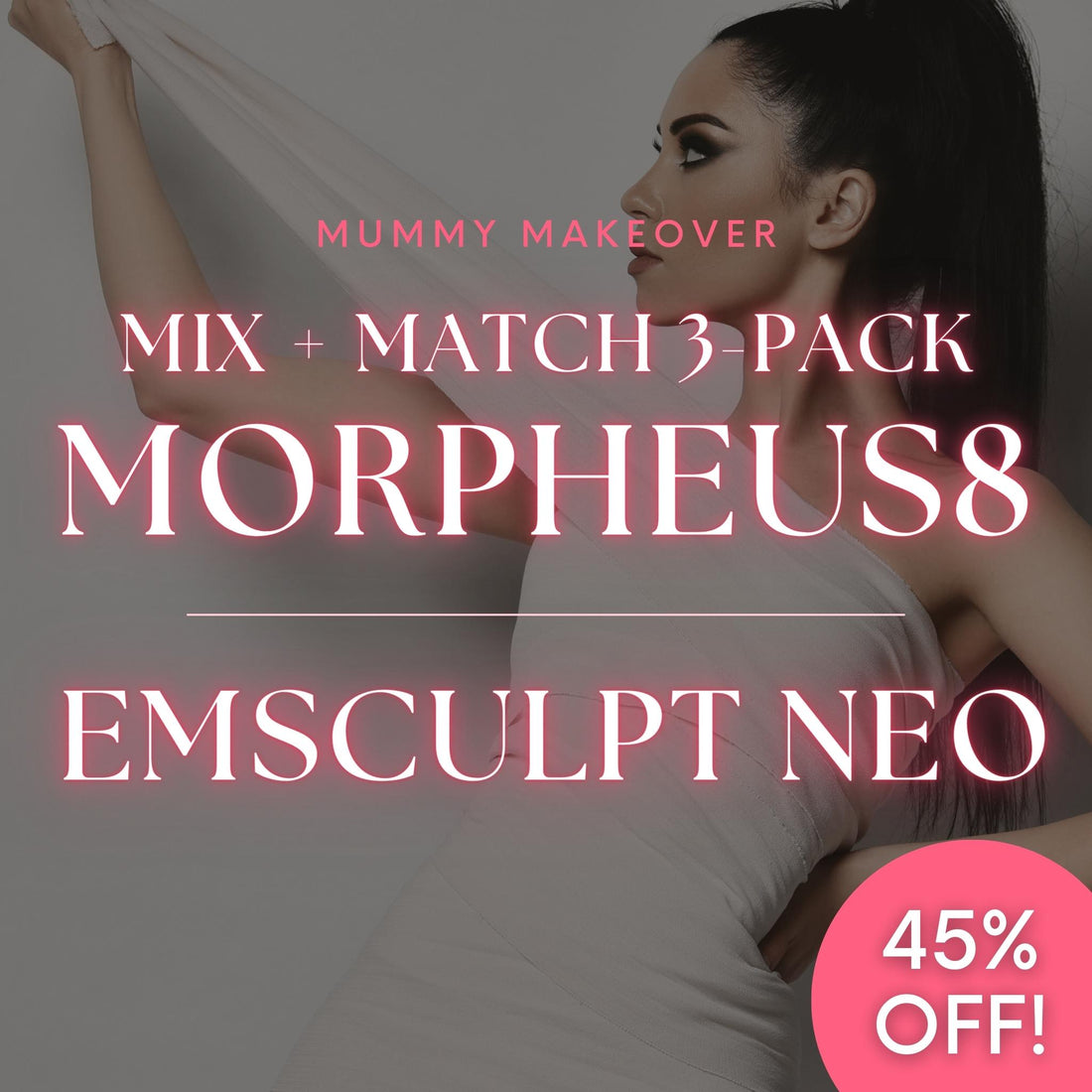 Mummy Makeover 3-Pack! Morpheus8 and Emsculpt NEO