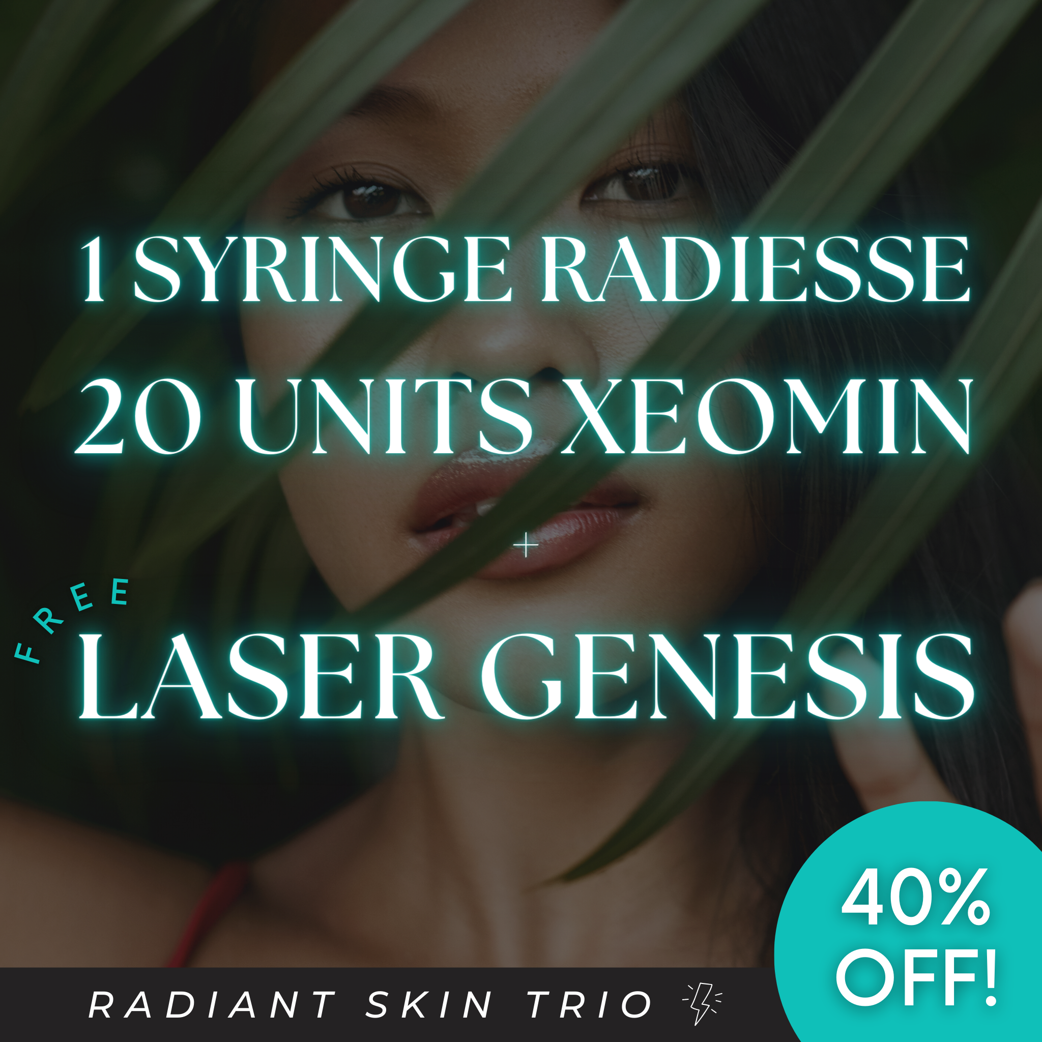 1 jeringa de Radiesse, 20 unidades de Xeomin + Tratamiento Laser Genesis GRATIS