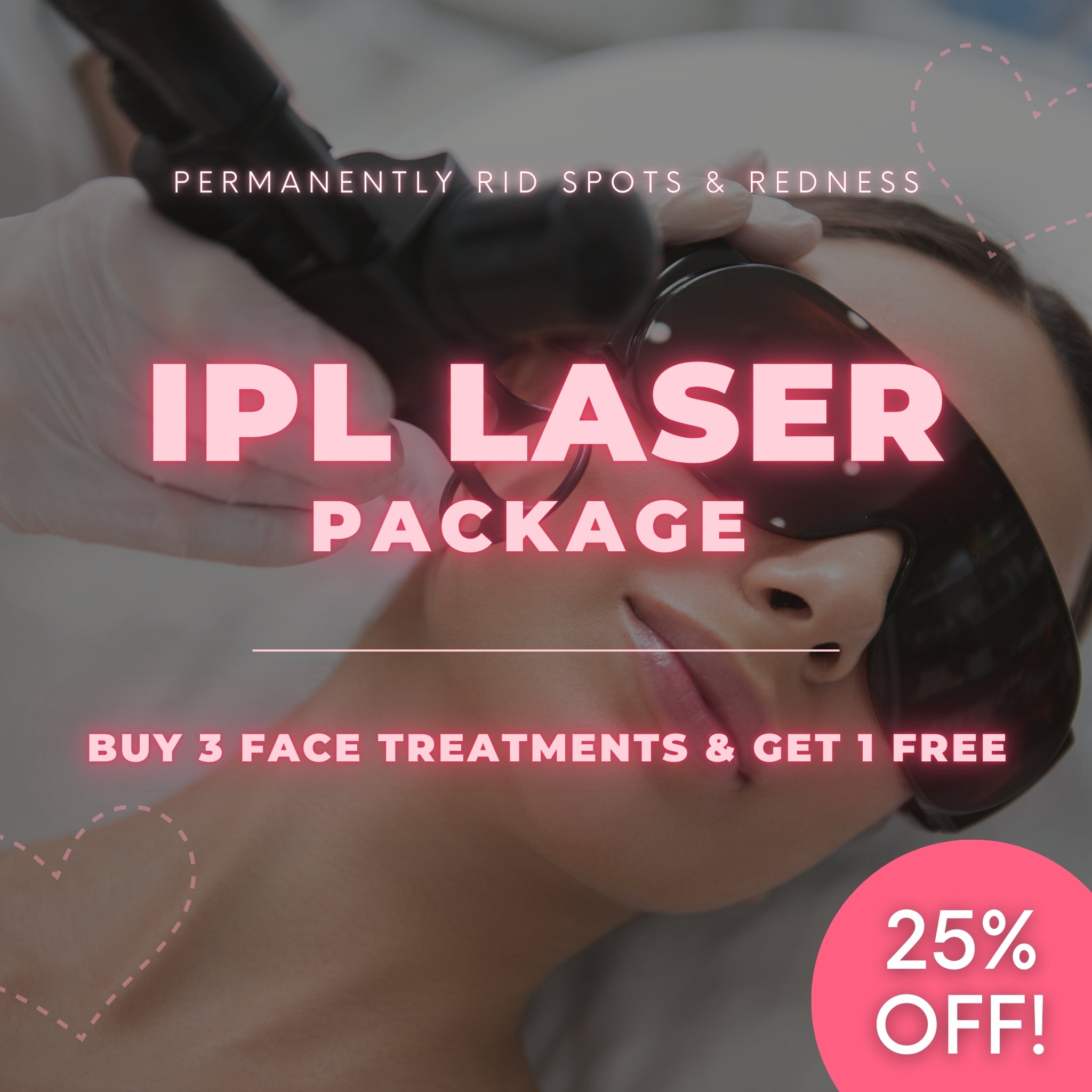 IPL Laser Facials | Buy 3 Treatments &amp; Get 1 FREE