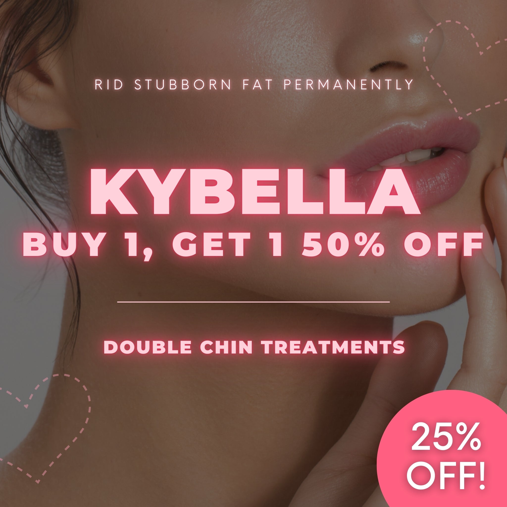 Kybella® | Buy 1 Double Chin Treatment, Get 1 50% OFF