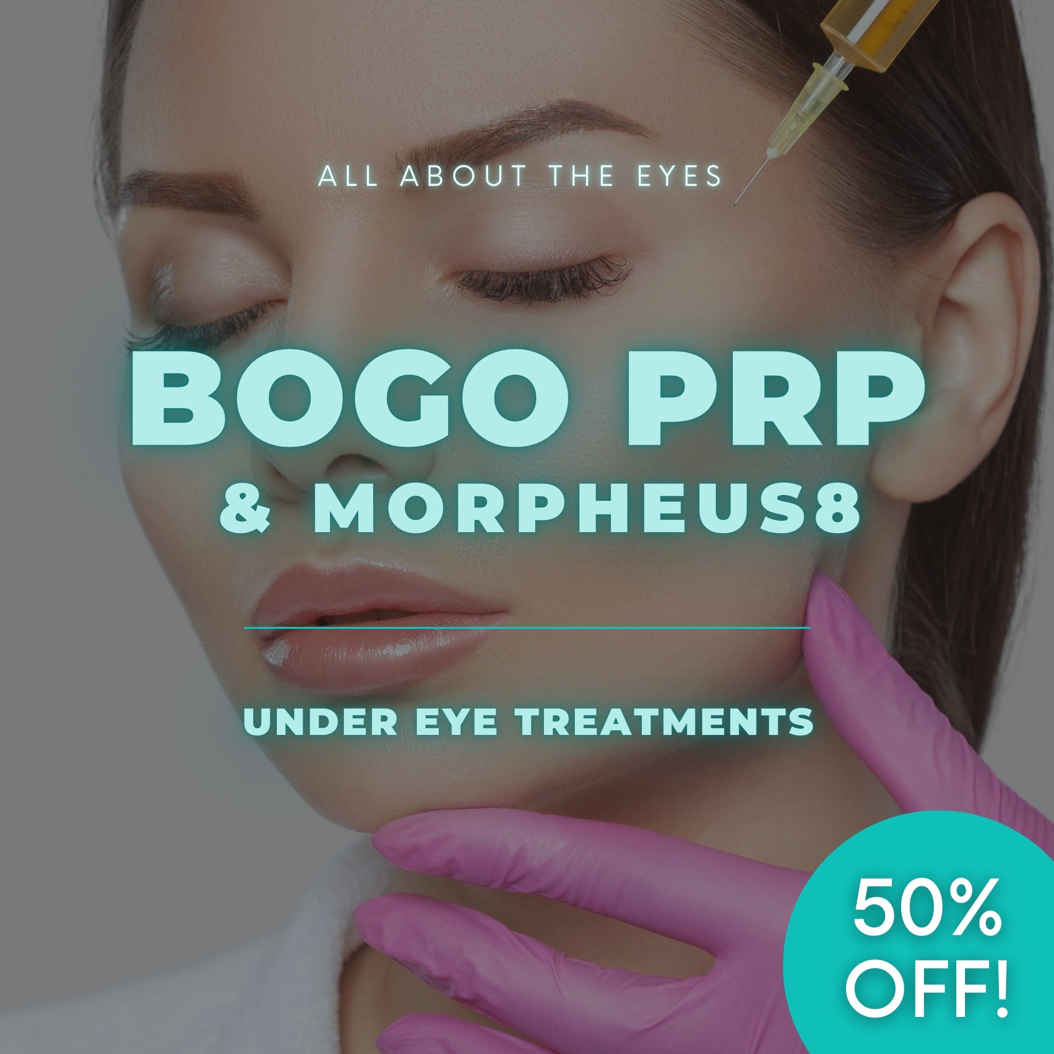 All About The Eyes | BOGO PRP Under Eyes + Morpheus8 Under Eye Resurfacing Treatments