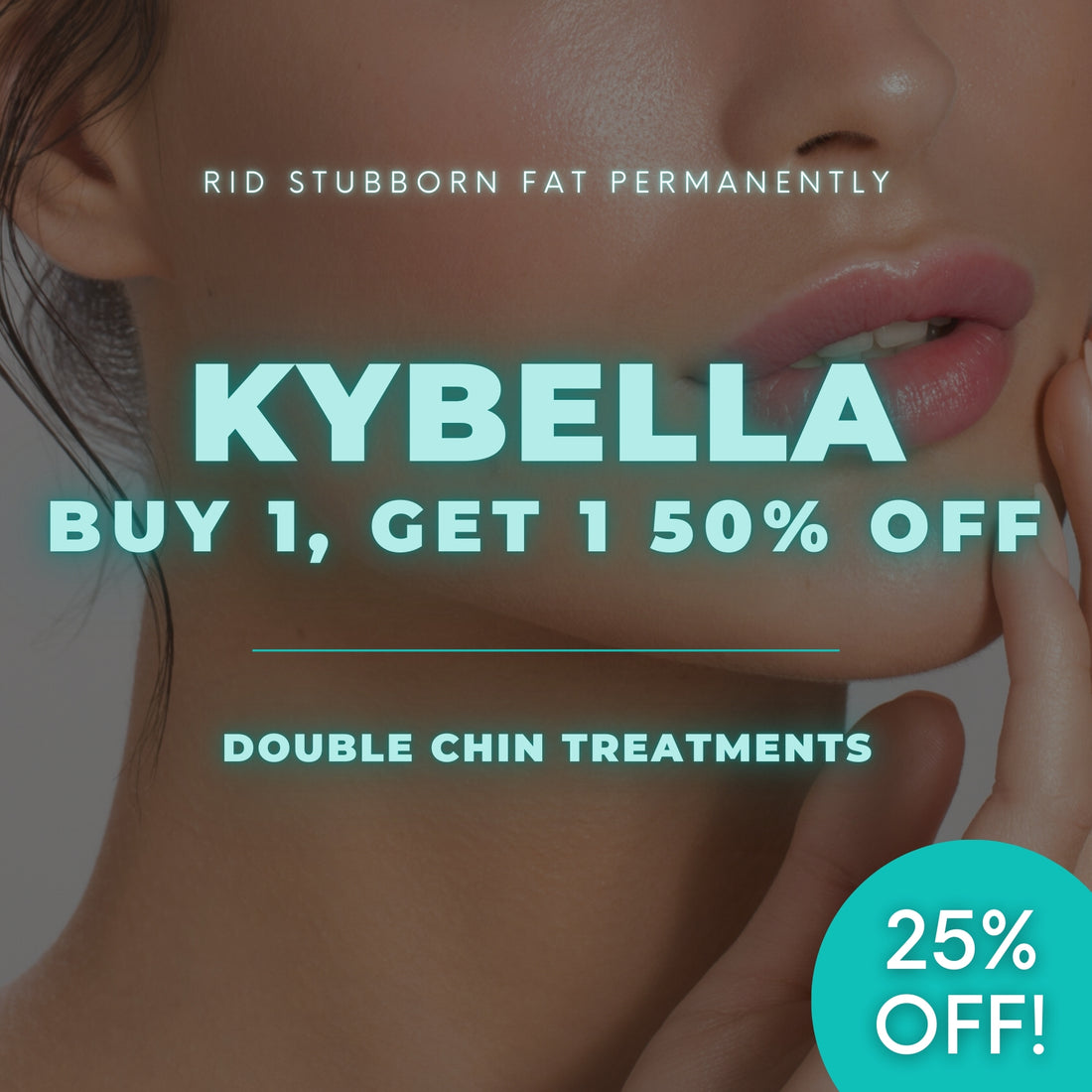 Kybella® | Buy 1 Double Chin Treatment, Get 1 50% OFF