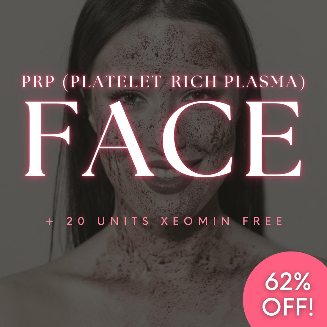 PRP (Platelet-Rich Plasma) Face + 20 Units Xeomin FREE