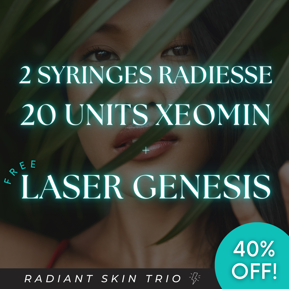 2 Syringes Radiesse, 20 Units Xeomin + FREE Laser Genesis Treatment