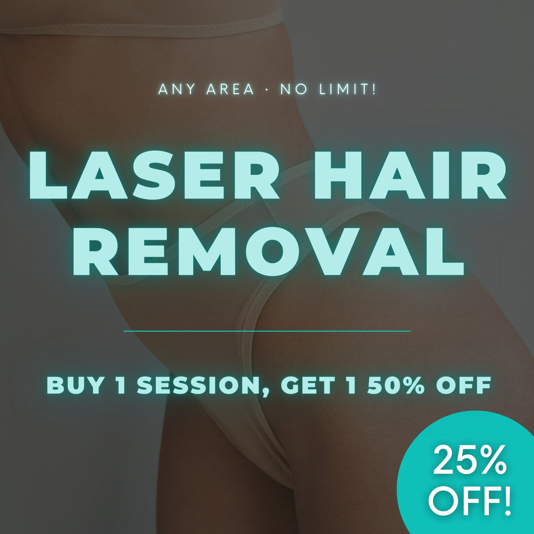 Laser Hair Removal | Buy 1 Session, Get 1 50% OFF