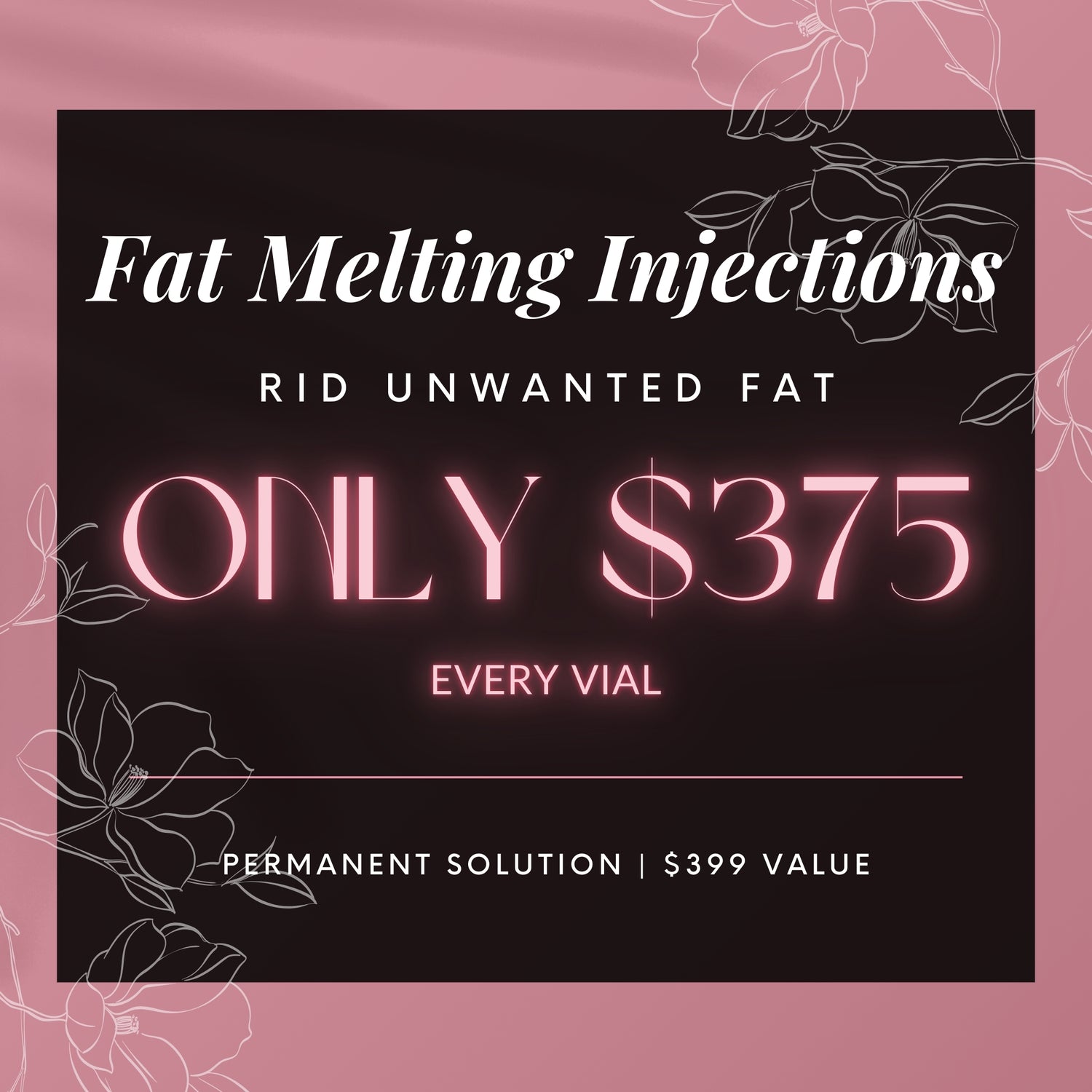 Fat Melting Injections | $375/Vial